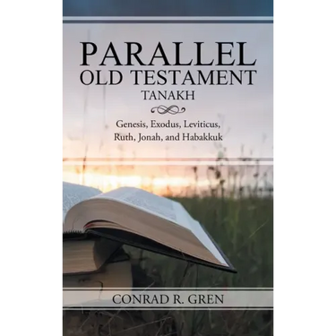 Parallel Old Testament - Tanakh: Genesis, Exodus, Leviticus, Ruth, Jonah, and Habakkuk