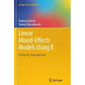 Linear Mixed-Effects Models Using R: A Step-By-Step Approach