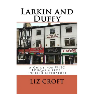 Larkin and Duffy: A Guide for WJEC Eduqas A level English Literature