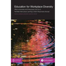 Education for Workplace Diversity: What Universities and Enterprises Can Do to Facilitate Intercultural Learning in Work Placements and Abroad