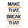 Make That, Break That: How To Break Bad Habits And Make New Ones That Lead To Success
