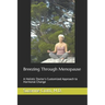 Breezing Through Menopause: A Holistic Doctor's Customized Approach to Hormonal Change