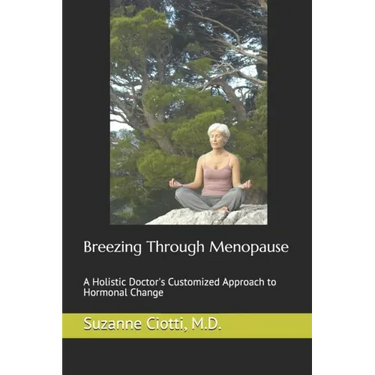 Breezing Through Menopause: A Holistic Doctor's Customized Approach to Hormonal Change
