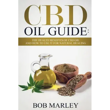 CBD Oil Guide: The Health Benefits of CBD Oil and How to Use It for Natural Healing