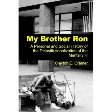 My Brother Ron: A Personal and Social History of the Deinstitutionalization of the Mentally Ill