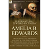 The Collected Supernatural and Weird Fiction of Amelia B. Edwards: Contains Two Novelettes 'Monsieur Maurice' and 'The Discovery of the Treasure Isles