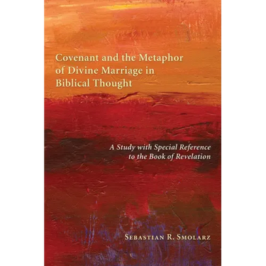 Covenant and the Metaphor of Divine Marriage in Biblical Thought