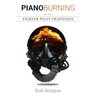 Piano Burning and Other Fighter Pilot Traditions