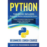 Python: This Book Includes: Programming, Machine Learning and Data Science. An Hands-On Introduction to Python Programming Language, a Project-Based G
