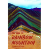 The Way to Rainbow Mountain