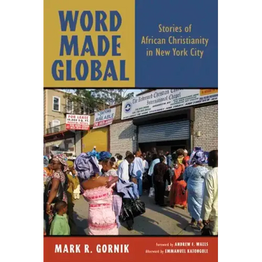 Word Made Global: Stories of African Christianity in New York City