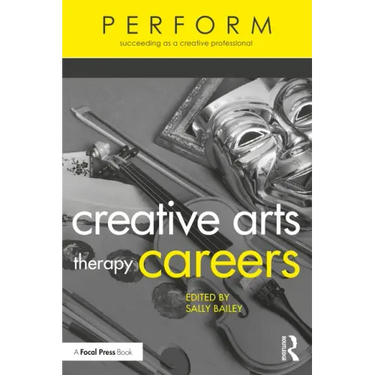 Creative Arts Therapy Careers: Succeeding as a Creative Professional