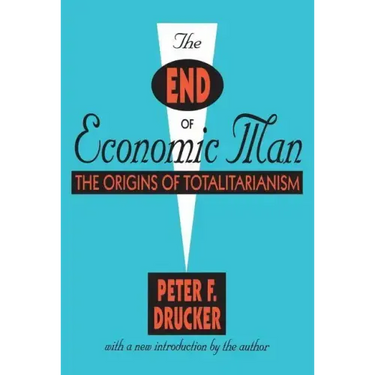 The End of Economic Man: The Origins of Totalitarianism