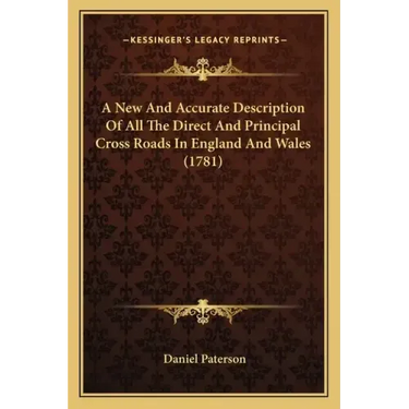 A New and Accurate Description of All the Direct and Principal Cross Roads in England and Wales (1781)