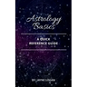 Astrology Basics: A Quick Reference Guide