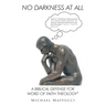 No Darkness at All: A Biblical Defense for Word of Faith Theology