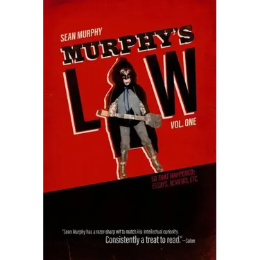 Murphy's Law, Vol. One: So That Happened: Essays, Reviews, Etc.