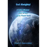 God Almighty!: A Sober-Minded View of Our Lot on Planet Earth