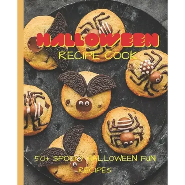 Halloween Recipe Cookbook: 50+ Spooky Fun Halloween Recipes