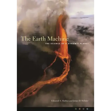The Earth Machine: The Science of a Dynamic Planet