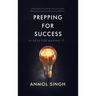 Prepping for Success: 10 Keys for Making It in Life