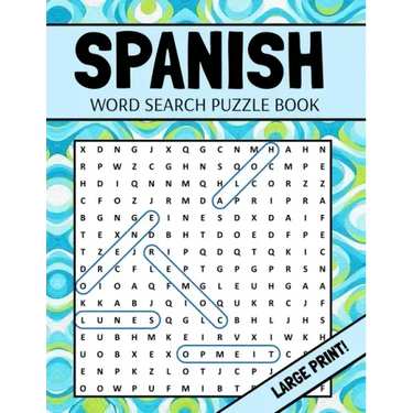 Spanish Word Search Puzzle Book: Large Print Spanish Word Search For Adults (Sopa De Letras En Español Letra Grande)