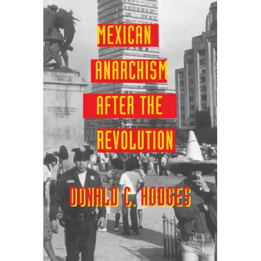 Mexican Anarchism After the Revolution