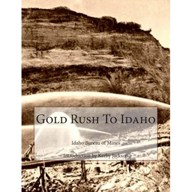 Gold Rush To Idaho