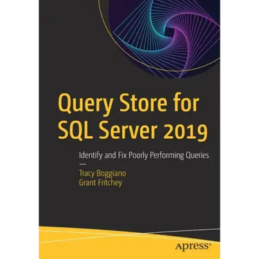 Query Store for SQL Server 2019: Identify and Fix Poorly Performing Queries