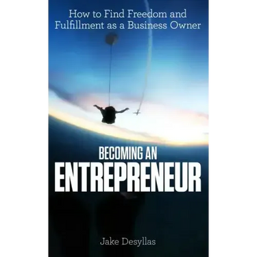 Becoming an Entrepreneur: How to Find Freedom and Fulfillment as a Business Owner