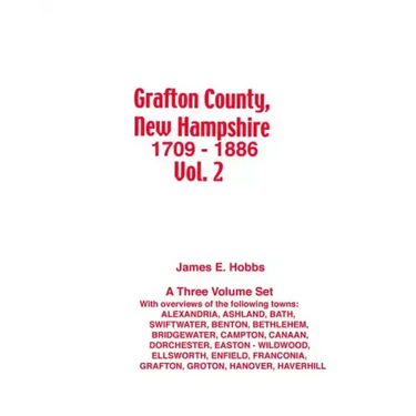 Grafton County, New Hampshire 1709 - 1886 Vol. 2
