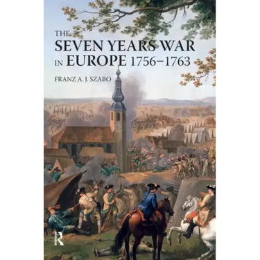 The Seven Years War in Europe: 1756-1763