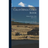 California Gold Book: First Nugget, Its Discovery and Discoverers, and Some of the Results Proceeding Therefrom