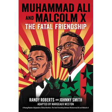 Muhammad Ali and Malcolm X: The Fatal Friendship (a Young Readers Adaptation of Blood Brothers)