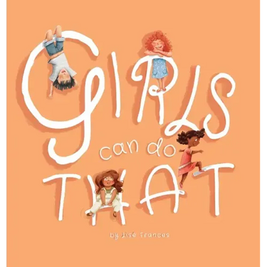 Girls Can Do That: Thinking outside gender stereotypes
