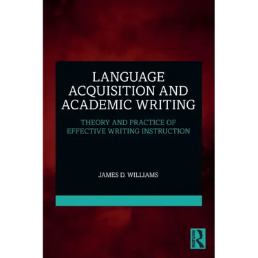 Language Acquisition and Academic Writing: Theory and Practice of Effective Writing Instruction