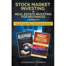 Stock Market Investing + Real Estate Investing For Beginners 2 Books in 1 Learn The Best Strategies To Generate Passive Income Investing In Stocks And