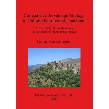 Competitive Advantage Strategy in Cultural Heritage Management: A case-study of the Mani area in the southern Peloponnese, Greece