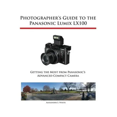 Photographer's Guide to the Panasonic Lumix LX100