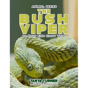 THE BUSH VIPER Do Your Kids Know This?: A Children's Picture Book