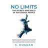 No Limits: The Secrets and Skills of Success People