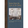 Scenes from the Lives of the Saints: Also Relics, Blessed Objects, and Some Other Persons Described