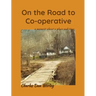 On the Road to Co-operative: a memoir about a place and time