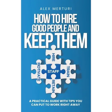 How to Hire Good People and Keep Them