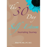 The 30 Day Self- Esteem Journaling Journey