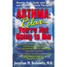 Asthma: Relax, You're Not Going to Die: Breathe More Easily with Safe and Effective Natural Therapies