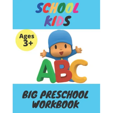 School Kids - Big Preschool Workbook: Ages 3 and Up, Colors, Shapes, Alphabet, Pre-Writing, Pre-Reading, Phonics, and More