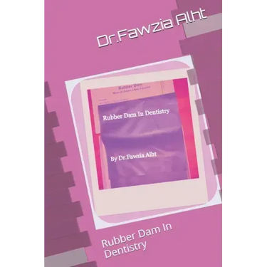 Rubber: Rubber Dam In Dentistry: Rubber Dam In Dentistry
