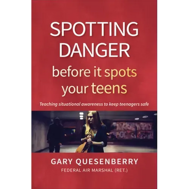 Spotting Danger Before It Spots Your Teens: Teaching Situational Awareness to Keep Teenagers Safe