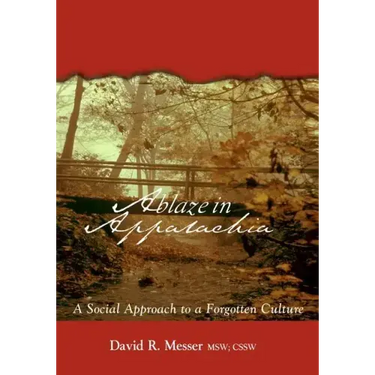 Ablaze in Appalachia: A Social Approach to Forgotten Culture